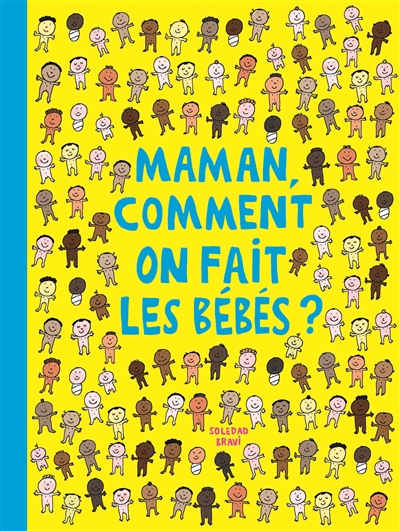 Maman, comment on fait les bébés ? - 