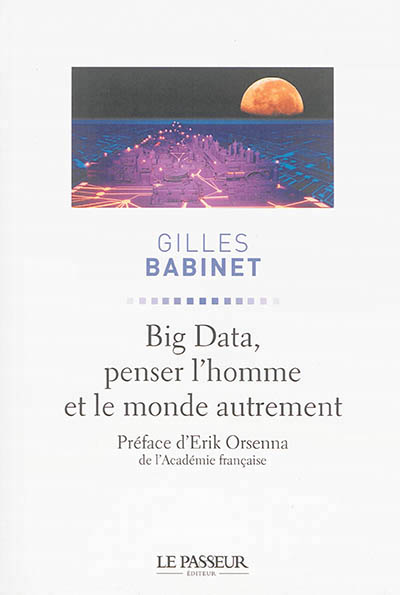 Big data, penser l'homme et le monde autrement - 