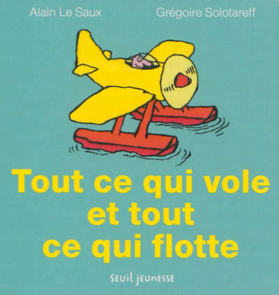 Tout ce qui vole et toute ce qui flotte - 