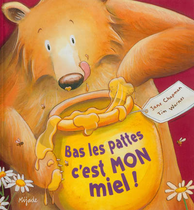 Bas les pattes c'est mon miel ! - 