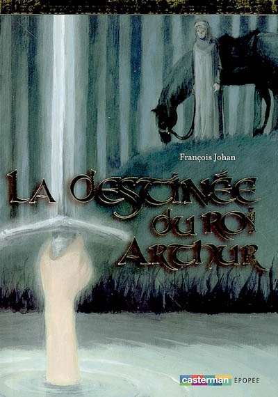 destinée du roi Arthur (La) - 