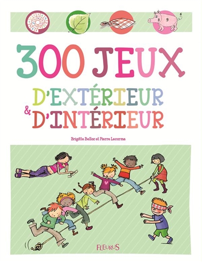 300 jeux d'extérieur et d'intérieur - 