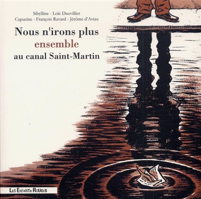 Nous n'irons plus ensemble au canal Saint-Martin - 