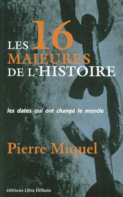 16 majeures de l'histoire (Les ) - 