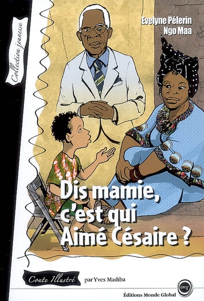 Dis mamie, c'est qui Aimé Césaire ? - 