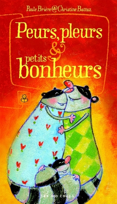 Peurs, pleurs & petits bonheurs - 