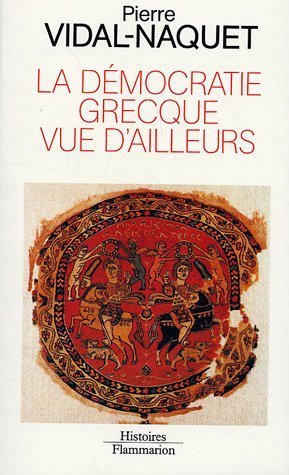 Démocratie grecque vue d'ailleurs (La) - 