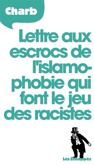 Lettre aux escrocs de l'islamophobie qui font le jeu des racistes - 