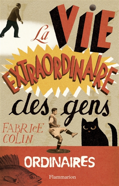 vie extraordinaire des gens ordinaires (La) - 