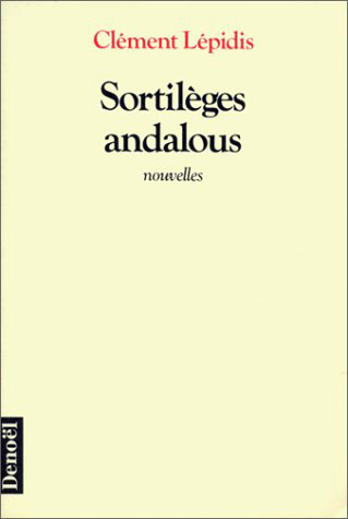 Sortilèges andalous (nouvelles) - 