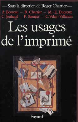 Usages de l'imprimé [XVè-XIXè siècle] (Les) - 