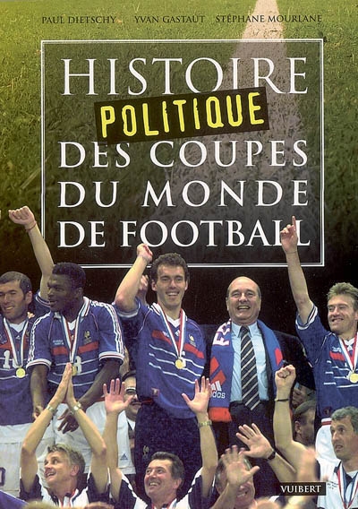 Histoire politique des coupes du monde de football - 