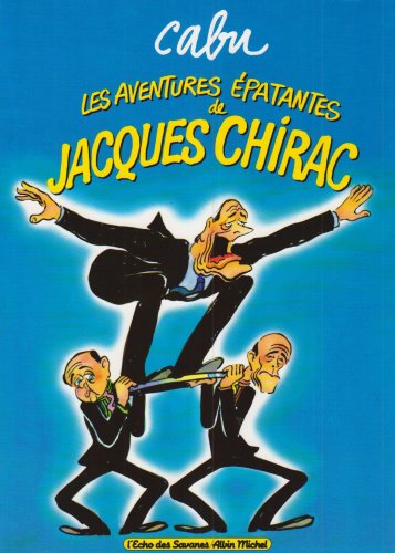 aventures épatantes de Jacques Chirac (Les) - 