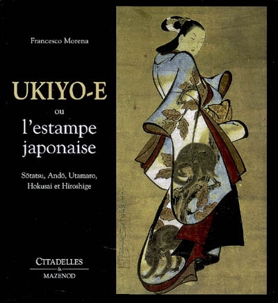 Ukiyo-e ou L'estampe japonaise - 