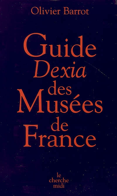 Guide Dexia des musées en France - 