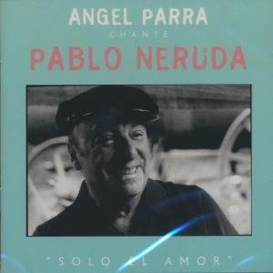 Angel Parra chante Pablo Neruda - 