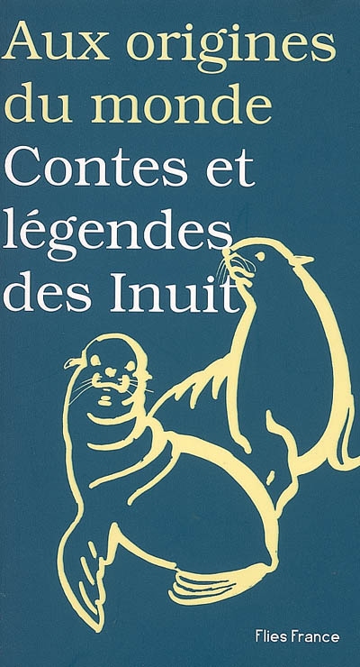 Contes et légendes des Inuit - 