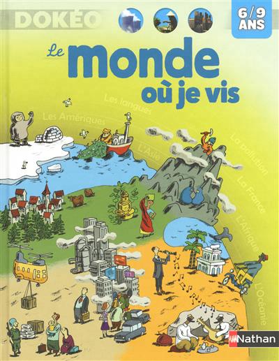 monde où je vis, 6-9 ans (Le) - 