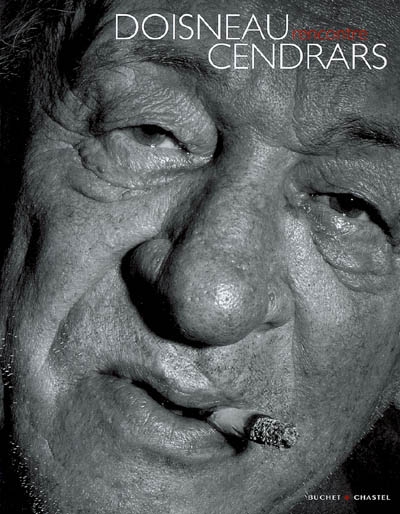 Doisneau rencontre Cendrars - 