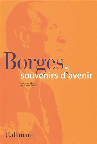 Borges, souvenirs d'avenir - 