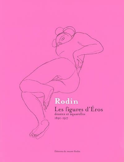 Rodin les figures d'Eros - 