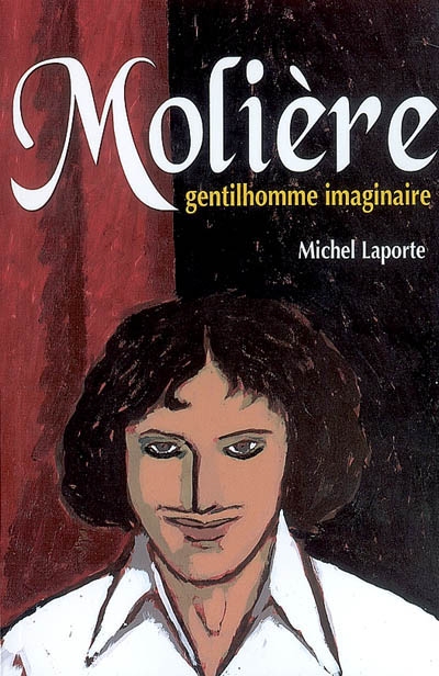 Molière, gentilhomme imaginaire - 