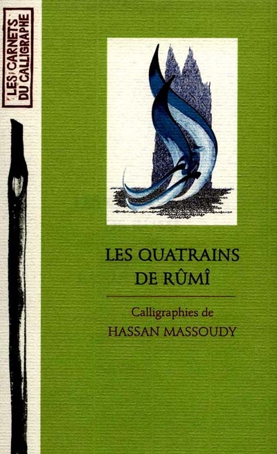 quatrains de Rûmî (Les ) - 