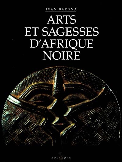 Arts et sagesses d'Afrique noire - 