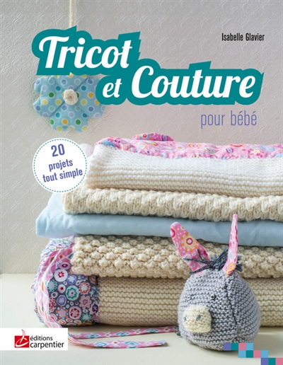 Tricot et couture pour bébé - 