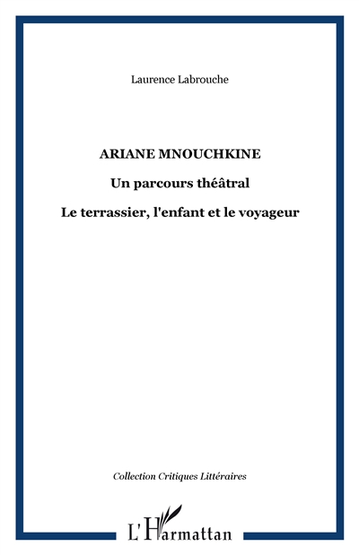 Ariane Mnouchkine un parcours théâtral - 