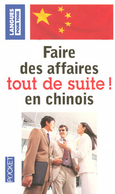 Faire des affaires en chinois tout de suite ! - 