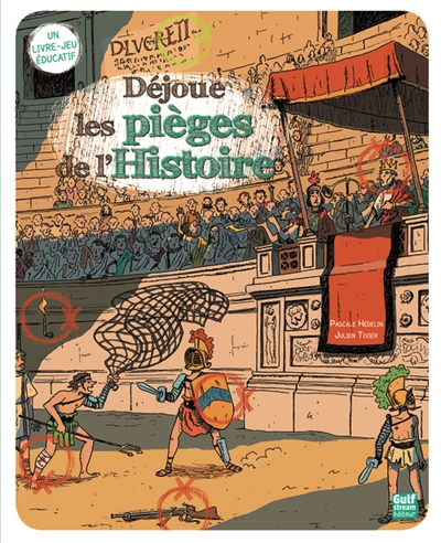 Déjoue les pièges de l'histoire - 