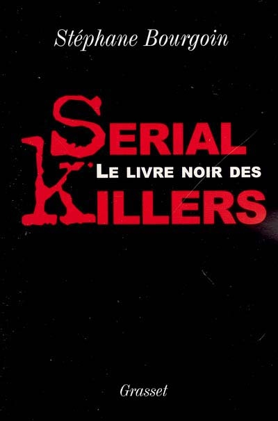 Livre noir des serial killers (Le) - 