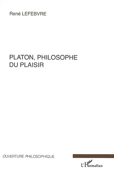 Platon, philosophe du plaisir - 