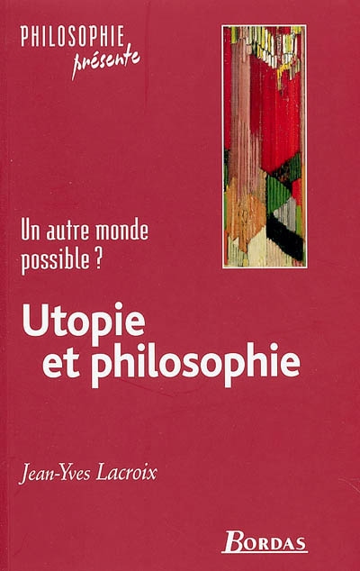 Autre monde possible ? (Un) : utopie et philosophie - 