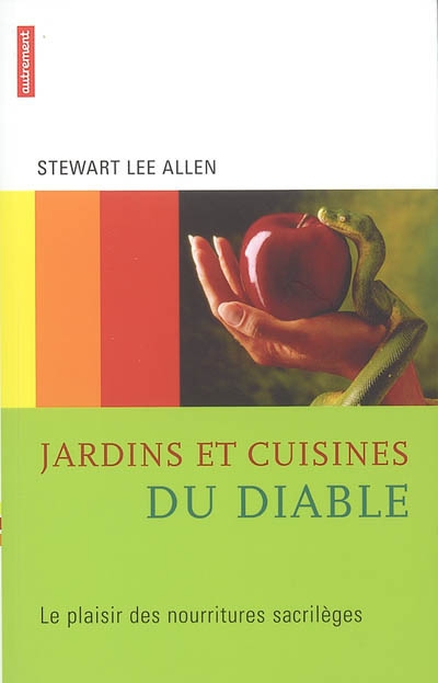 Jardins et cuisines du diable : le plaisir des nourritures sacrilèges - 