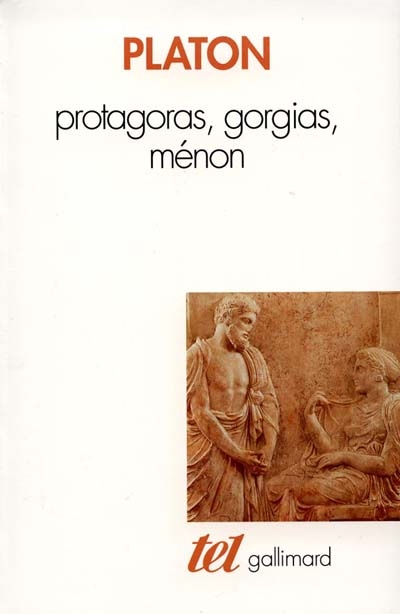 Protagoras - Gorgias - Ménon - 