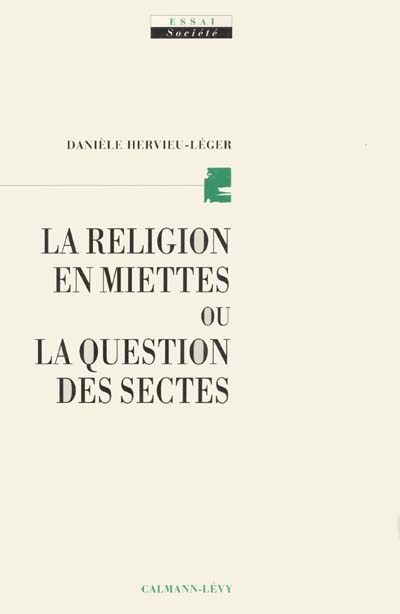 religion en miettes ou la question des sectes (La) - 