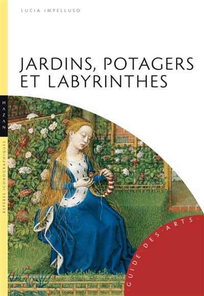 Jardins, potagers et labyrinthes - 