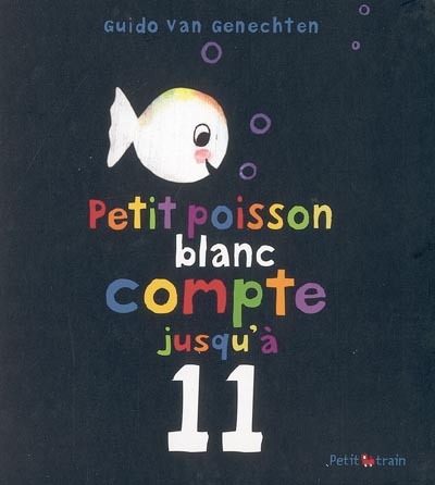 Petit poisson blanc compte jusqu'à 11 [onze] - 