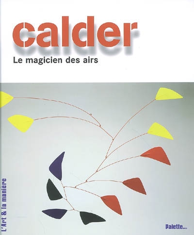 Calder, le magicien des airs - 