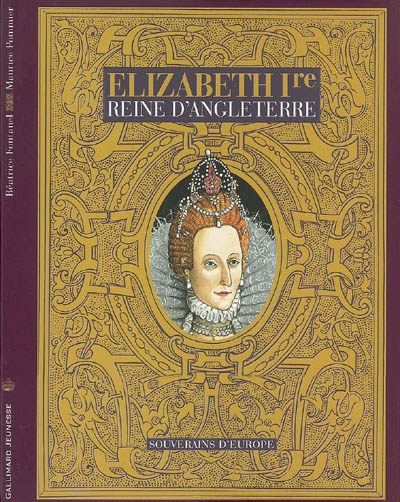 Elizabeth Ire, reine d'Angleterre - 