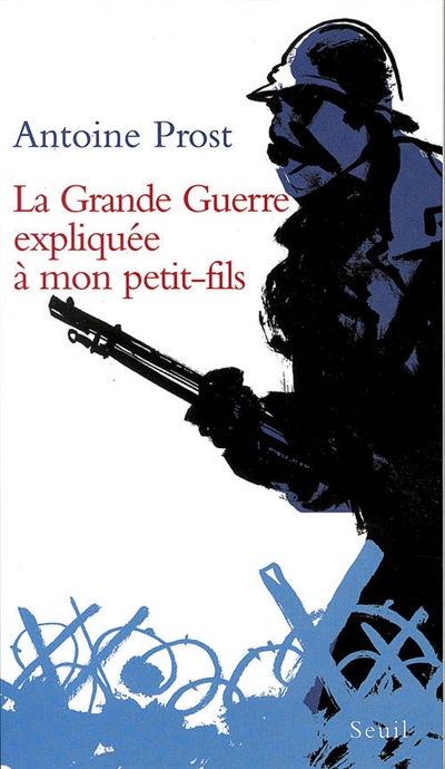 Grande Guerre expliquée à mon petit-fils (La) - 