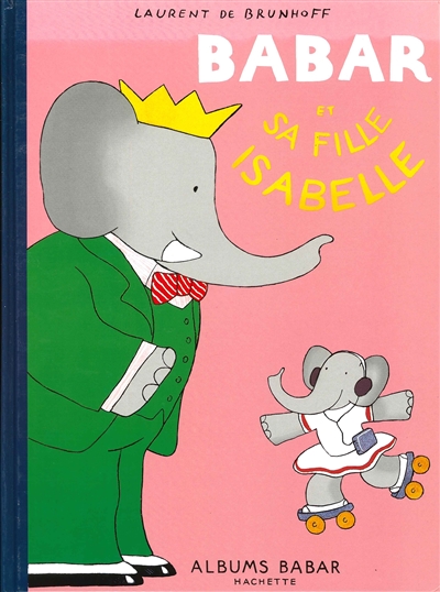 Babar et sa fille Isabelle - 