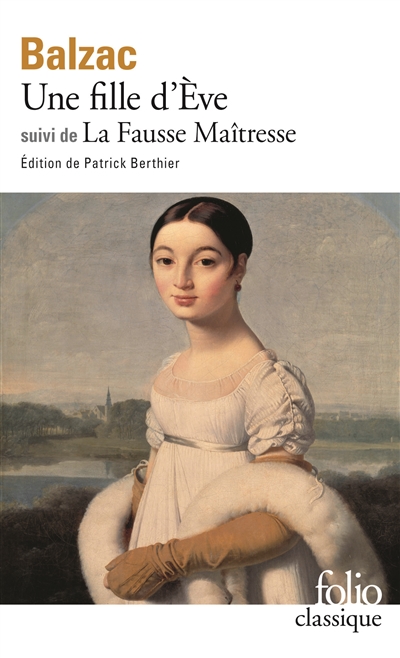 Une fille d'Eve - [suivi de] La fausse maîtresse - 