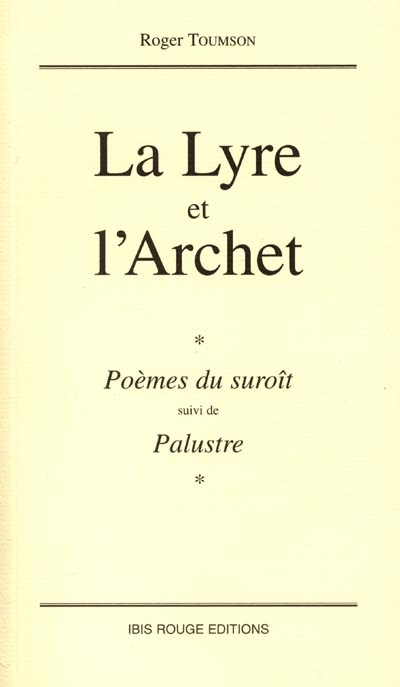 lyre et l'archet (La) - suivi de Palustre - 