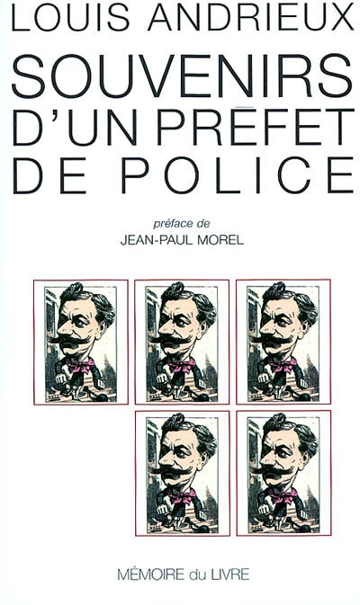 Souvenirs d'un préfet de police - 