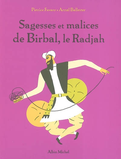 Sagesses et malices de Birbal, le Radjah - 