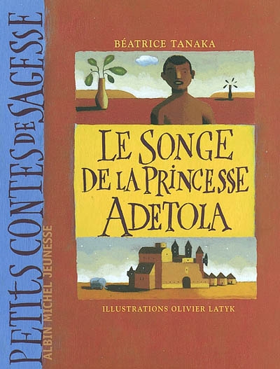 songe de la princesse Adetola (Le) - suivi de Le chasseur d'Iréman - 