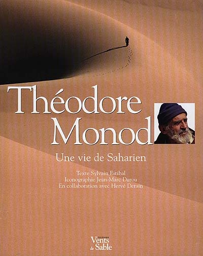 Théodore Monod, une vie de saharien - 